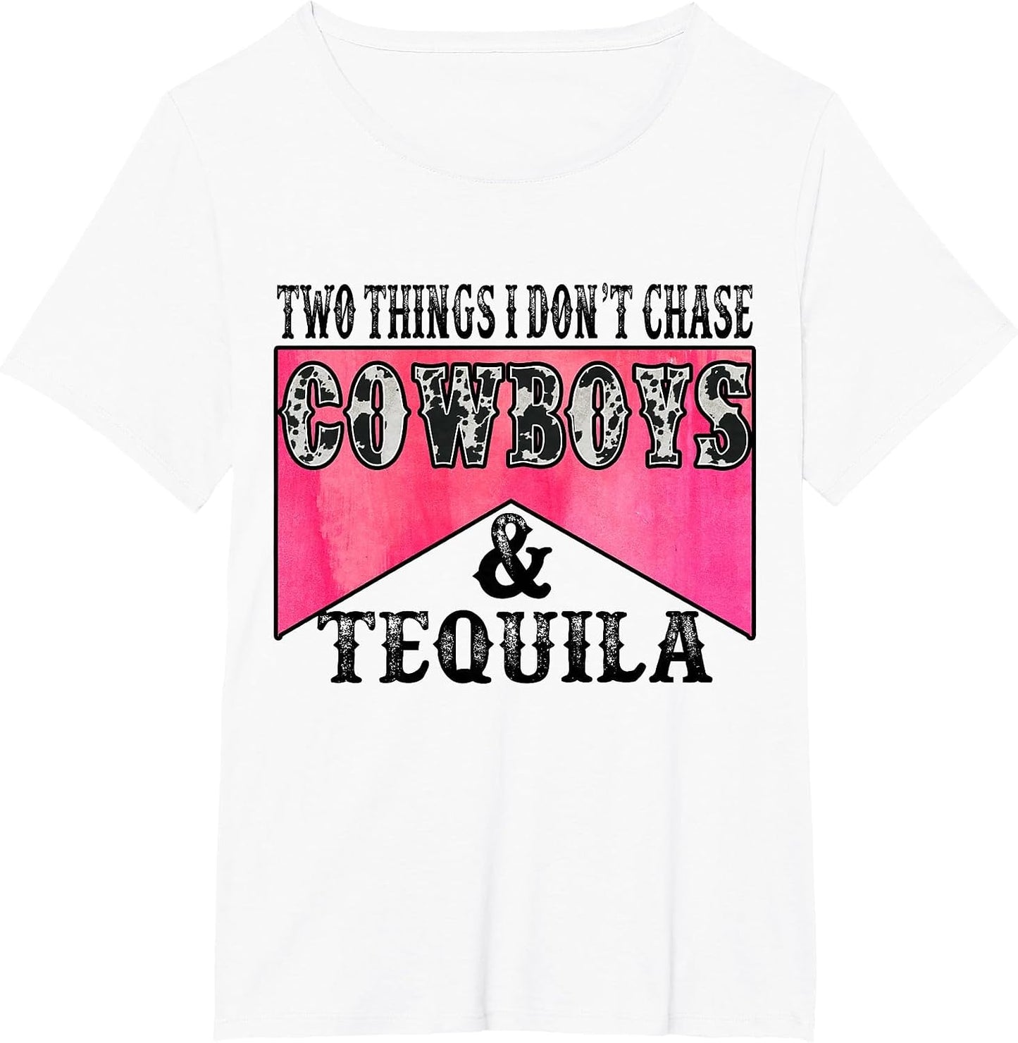 Two Things I Don't Chase Cowboys & Tequila Leopard Western