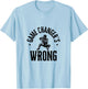 Funny Baseball Quote Game changer's Wrong