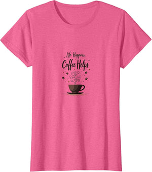 Life Happens Coffee Helps Funny Saying