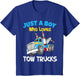 Kids Just A Boy Who Loves Tow Trucks Kids & Boys Tow Truck Lover