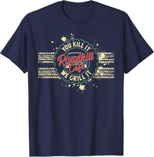 Roadkill Cafe You Kill It We Grill It Barbecue Novelty