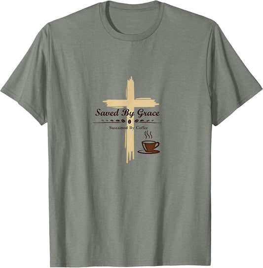 Christian Saved By Grace Sustained By Coffee Faith