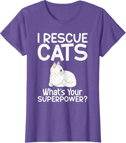 I Rescue Cats Whats Your Superpower Cat Rescue