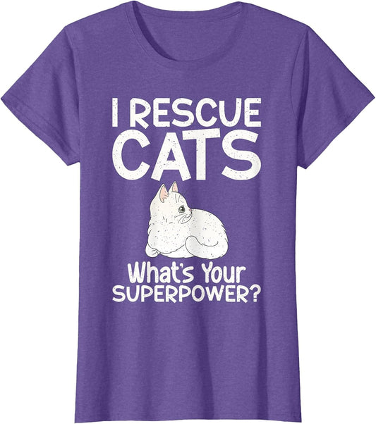 I Rescue Cats Whats Your Superpower Cat Rescue