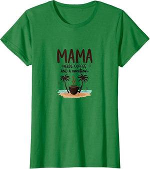 Mama Needs Coffee And A Vacation Funny Mom Gift