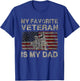 My Favorite Veteran is My Dad Veterans Day Military
