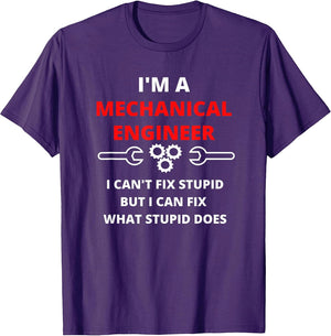 I Can't Fix Stupid - Funny Sarcastic Mechanical Engineer