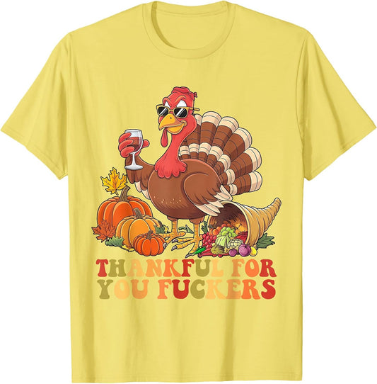 Thankful for You Fuckers Thanksgiving Turkey Drinking Wine