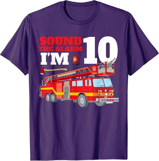 Sound The Alarm I'm 10th Birthday Fire Truck Firefighter 10