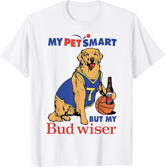 My Pet Smart But My Bud Wiser Funny Dog Lover