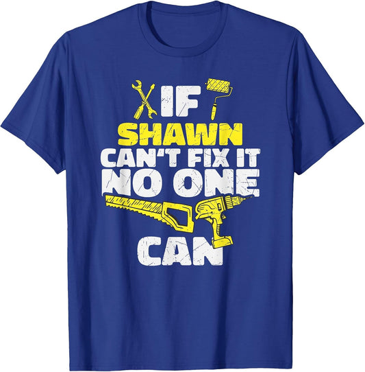 If Shawn Can't Fix It, No One Can, Funny Personalized Name