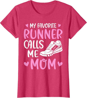 My Favorite Runners Calls Me Mom Marathon Run Mother's Day