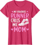 My Favorite Runners Calls Me Mom Marathon Run Mother's Day