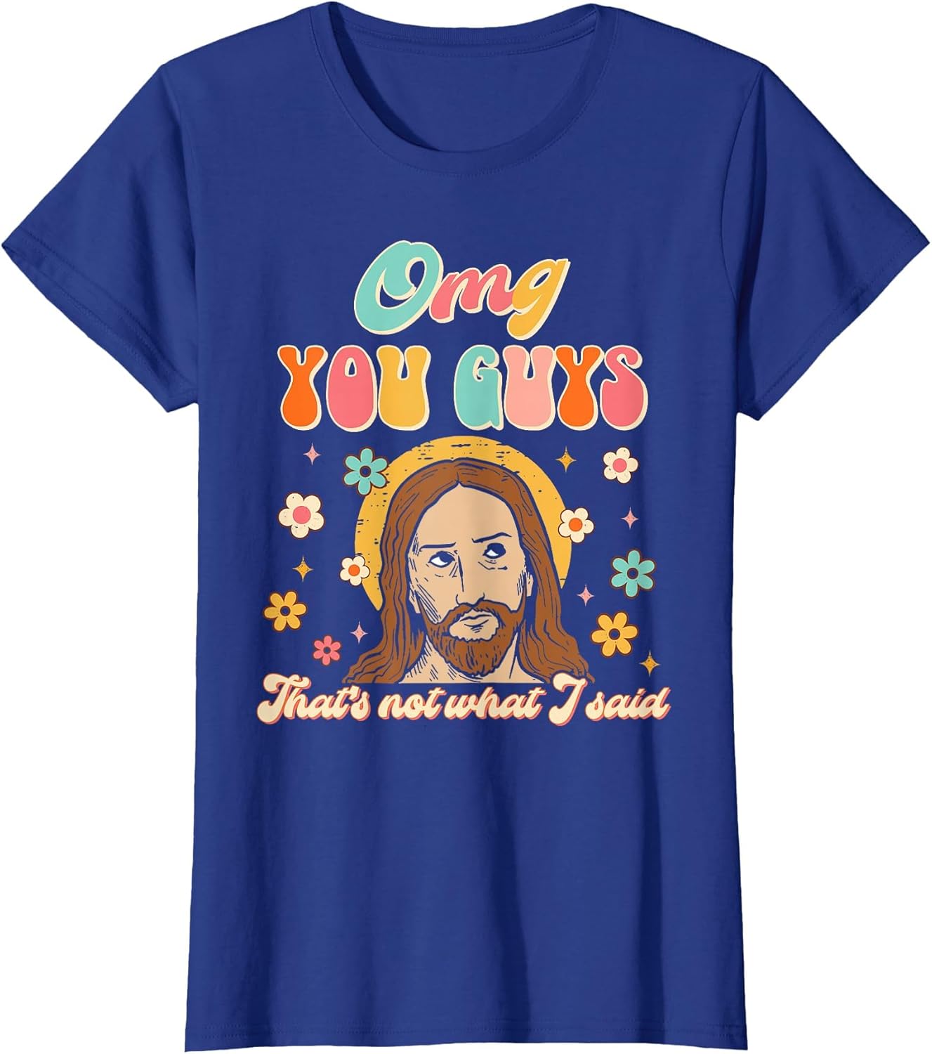 OMG You Guys That's Not What I Said Funny Christian Jesus
