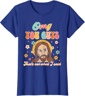 OMG You Guys That's Not What I Said Funny Christian Jesus