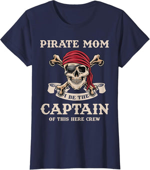 Pirate Mom I Be The Captain Mom Mama Mommy Pirate Birthday