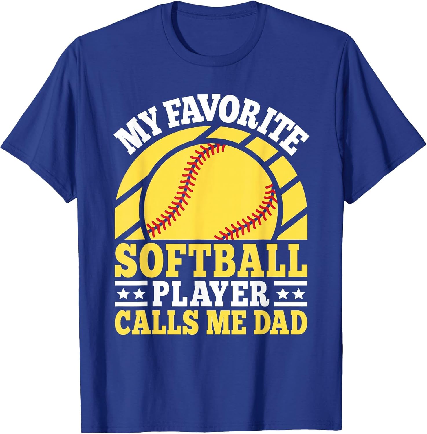 My Favorite Softball Player Calls Me Dad Softball Men
