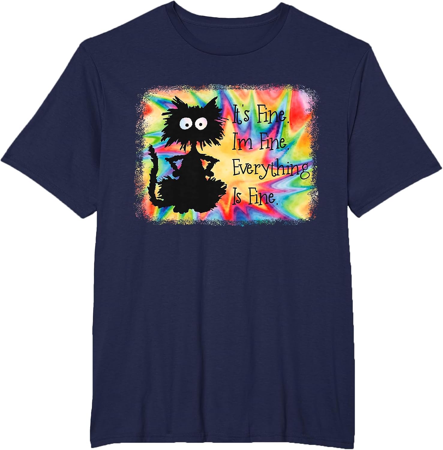 Its Fine Im Fine Everything is Fine Funny Black Cat Tie Dye