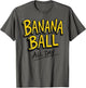 Banana Ball All Day Fun Tropical Sports Design