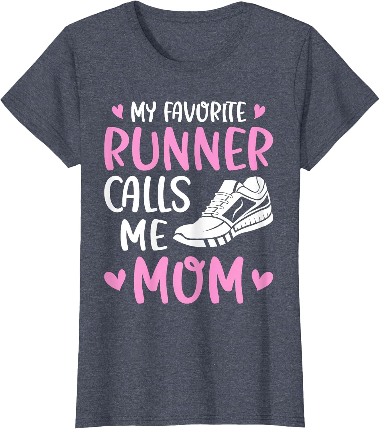 My Favorite Runners Calls Me Mom Marathon Run Mother's Day