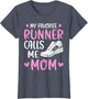 My Favorite Runners Calls Me Mom Marathon Run Mother's Day