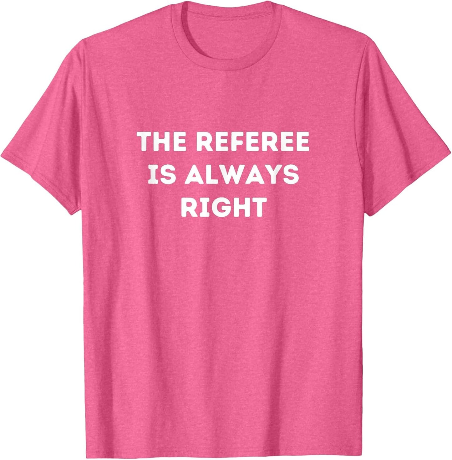 The Referee is Always Right - for Referee