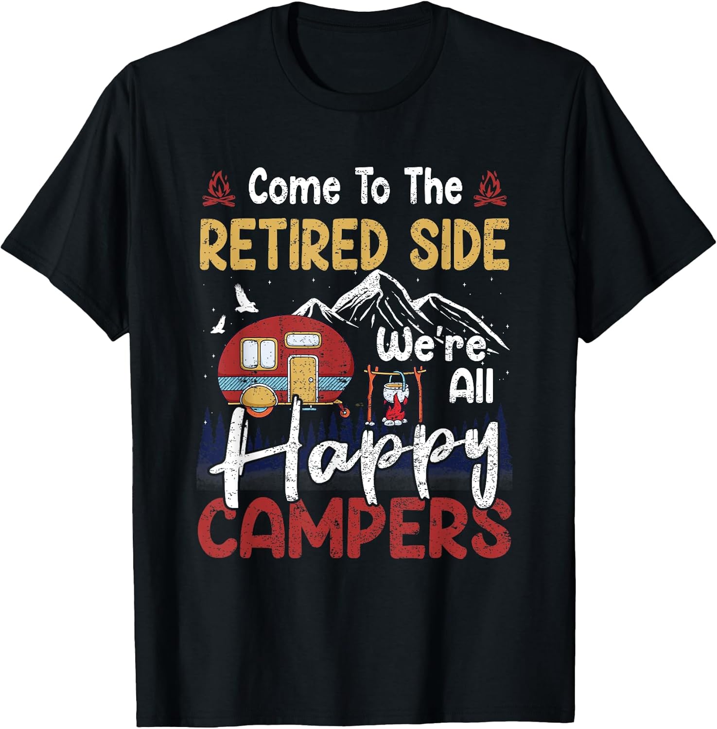 Come To The Retired Side We'Re All Happy Campers Camping
