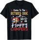 Come To The Retired Side We'Re All Happy Campers Camping