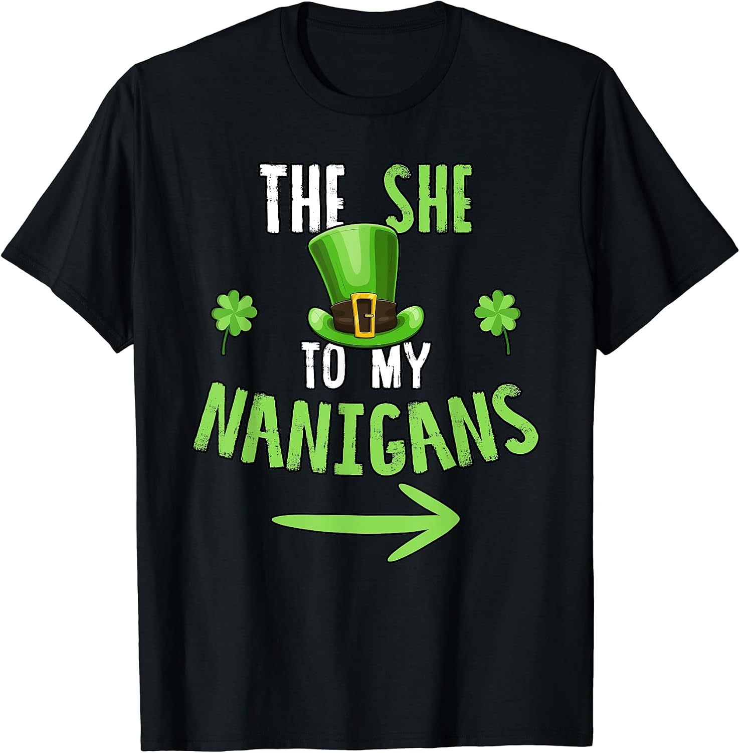 The She To My Nanigans T Shirt Shenanigans Drinking Gift