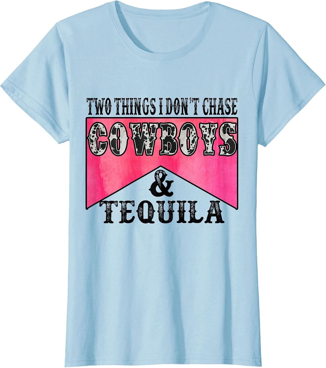 Two Things I Don't Chase Cowboys & Tequila Leopard Western