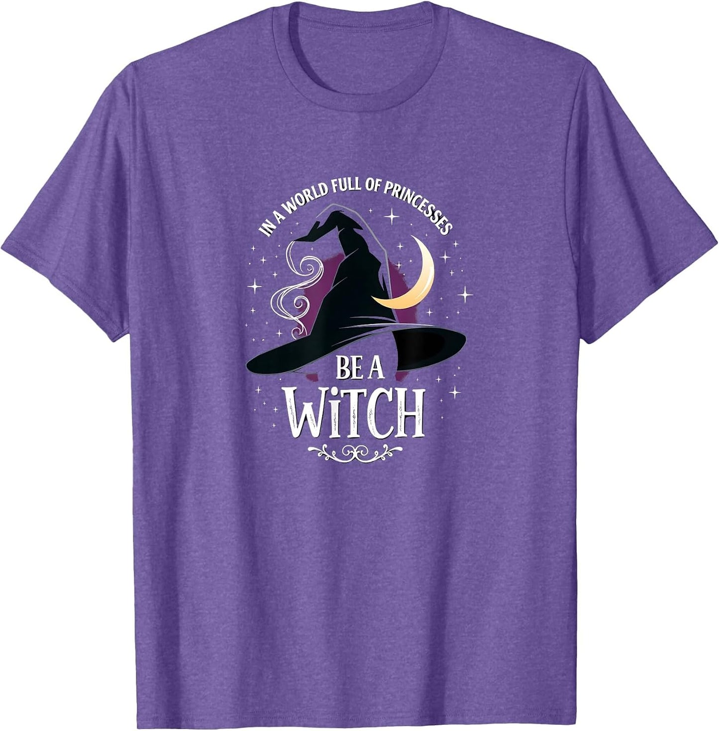 Witch Shirt: Be A Witch In A World Full Of Princesses