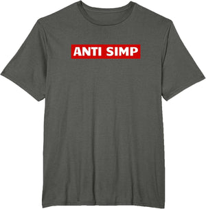 Anti Simp - Simping Police - No Simp Zone Meme STOP SIMPING
