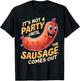 It's Not a Party Until The Sausage Comes Out