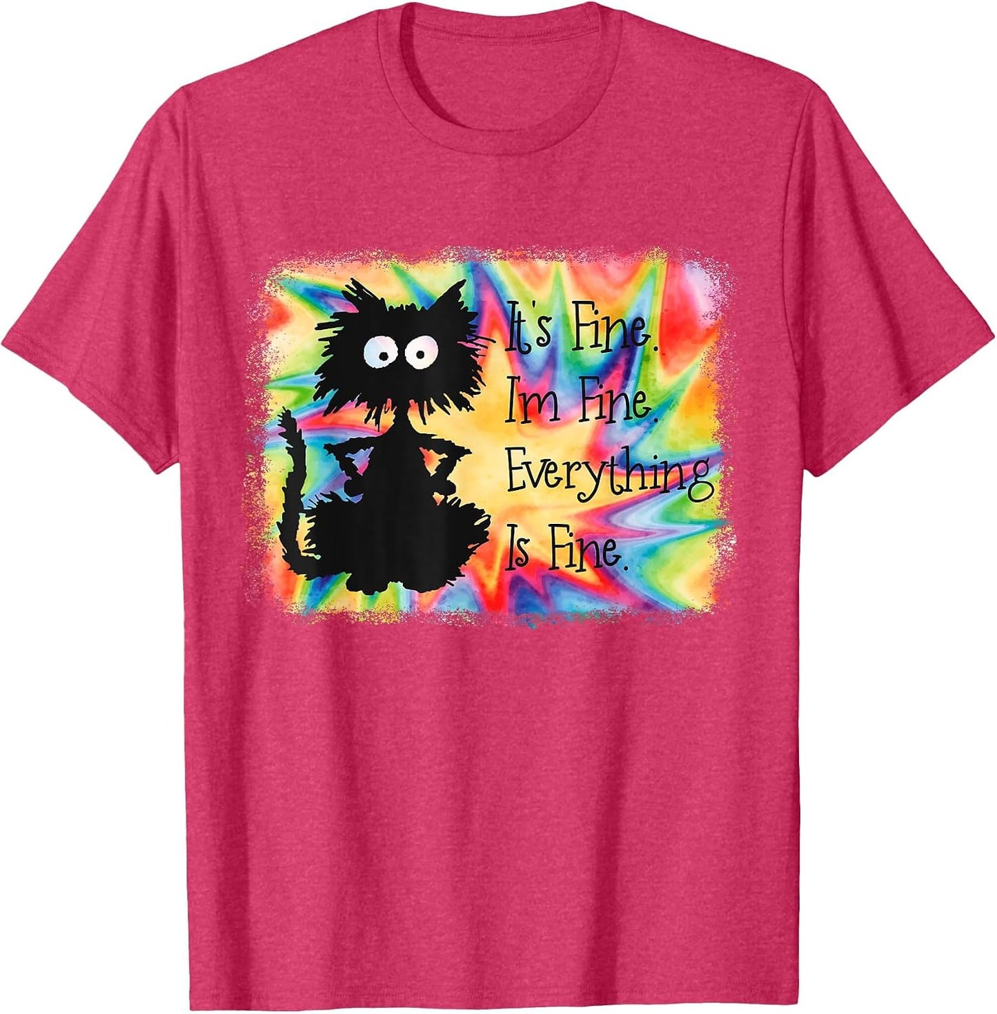 Its Fine Im Fine Everything is Fine Funny Black Cat Tie Dye