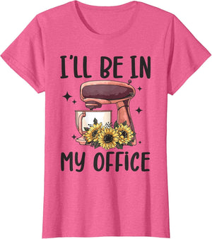 I'll Be in My Office Baking Room Funny Baking Bakery
