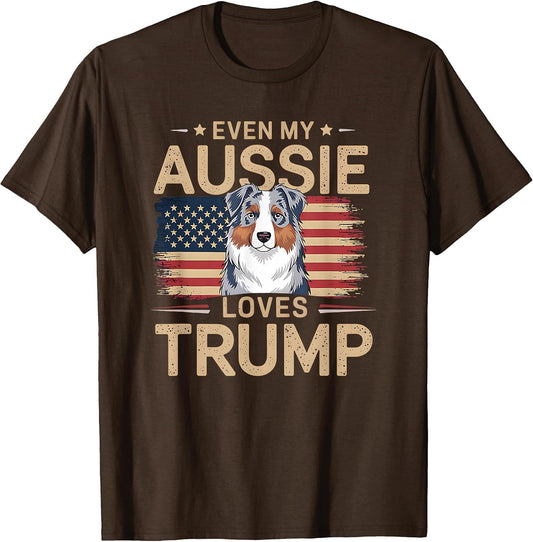 Even My Aussie Loves Trump, Trump Supporter Dog Lover