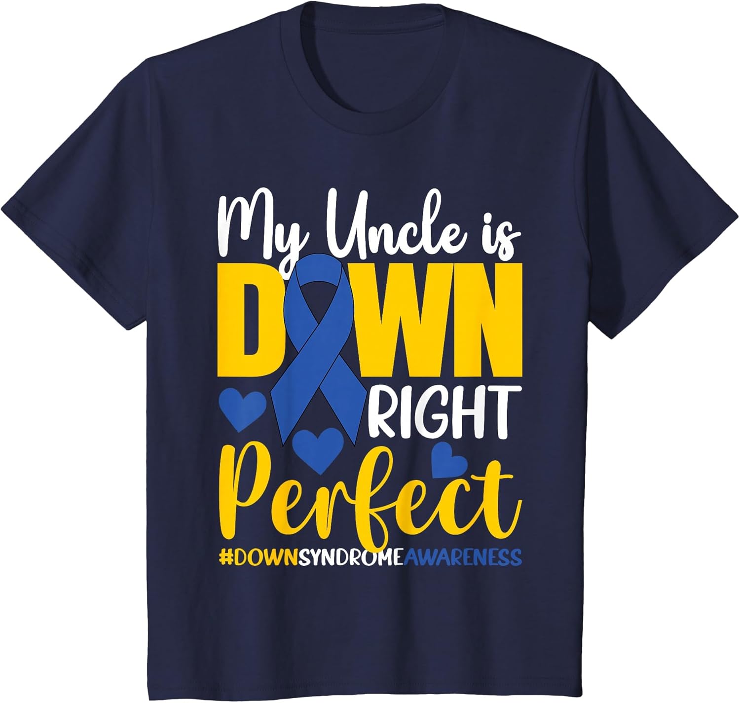 My Uncle is Down Right Perfect Down Syndrome Awareness