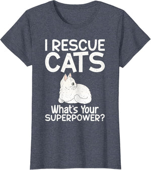 I Rescue Cats Whats Your Superpower Cat Rescue