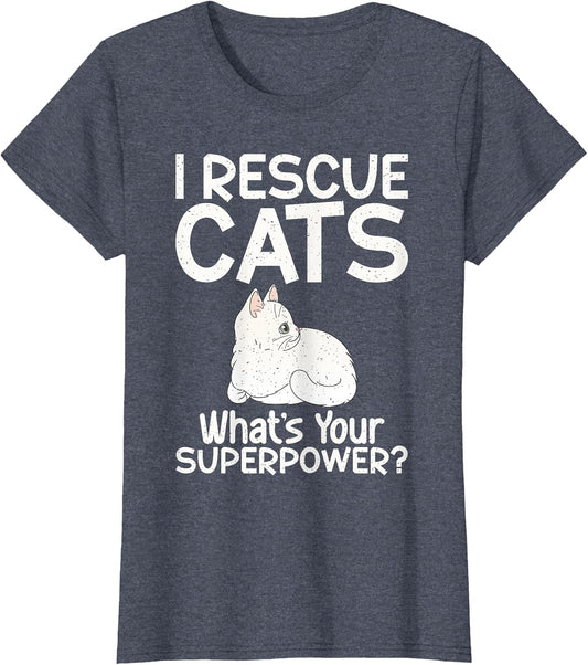 I Rescue Cats Whats Your Superpower Cat Rescue