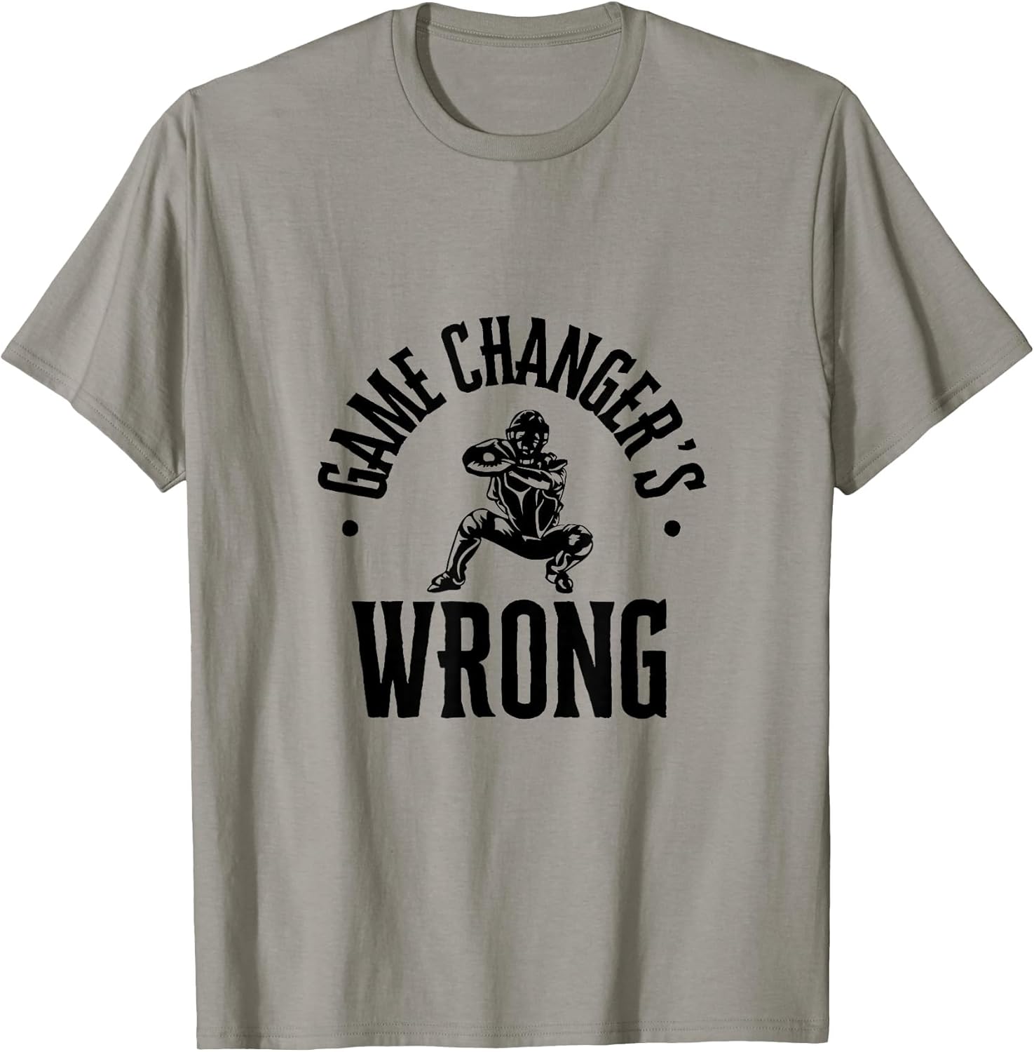 Funny Baseball Quote Game changer's Wrong