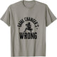 Funny Baseball Quote Game changer's Wrong