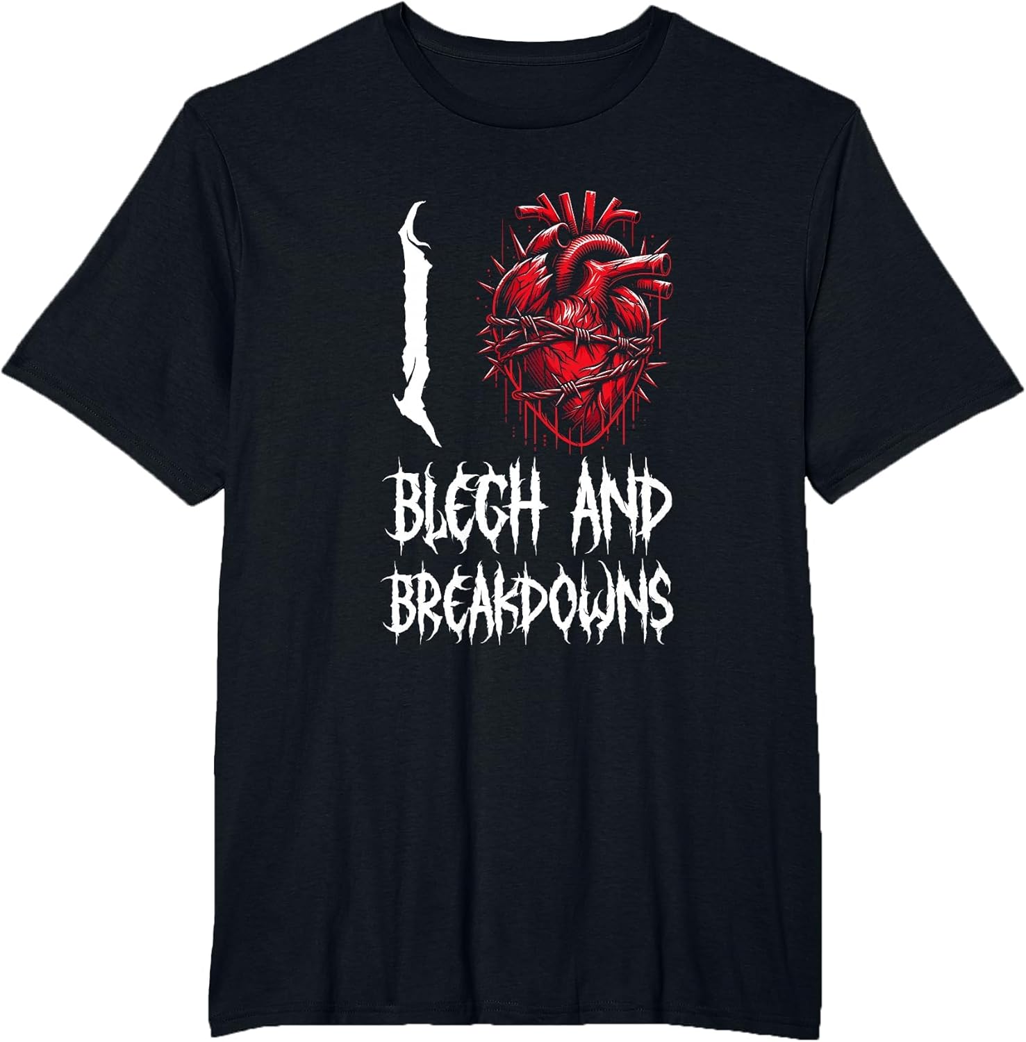 I Love Blegh and Breakdowns Bold Deathcore Vocalist Graphic