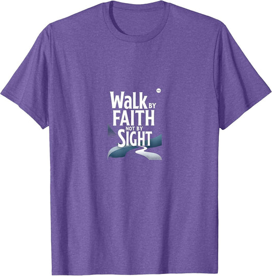 Christian Shirt - Walk By Faith Not By Sight