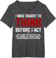 I was Taught to Think Before I Act Funny Sarcastic Saying