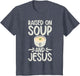 Raised on Soup and Jesus Soup Lover