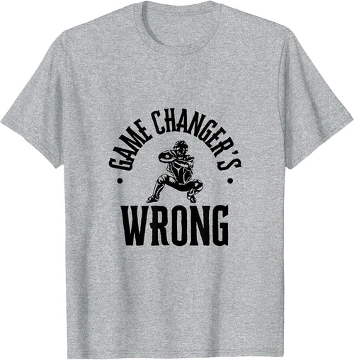 Funny Baseball Quote Game changer's Wrong