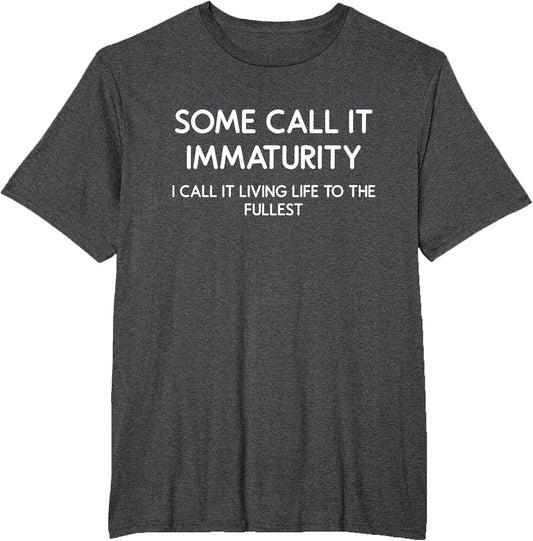 Some Call it Immaturity, Hilarious, Gag, Satirical
