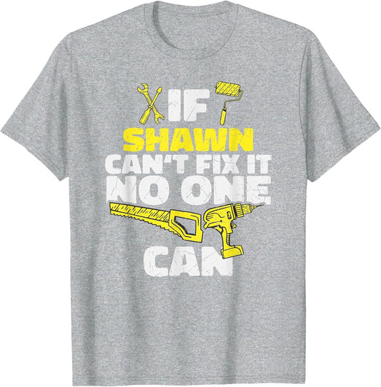 If Shawn Can't Fix It, No One Can, Funny Personalized Name