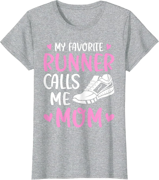 My Favorite Runners Calls Me Mom Marathon Run Mother's Day