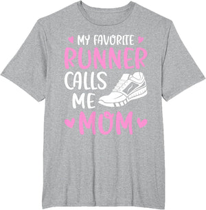 My Favorite Runners Calls Me Mom Marathon Run Mother's Day